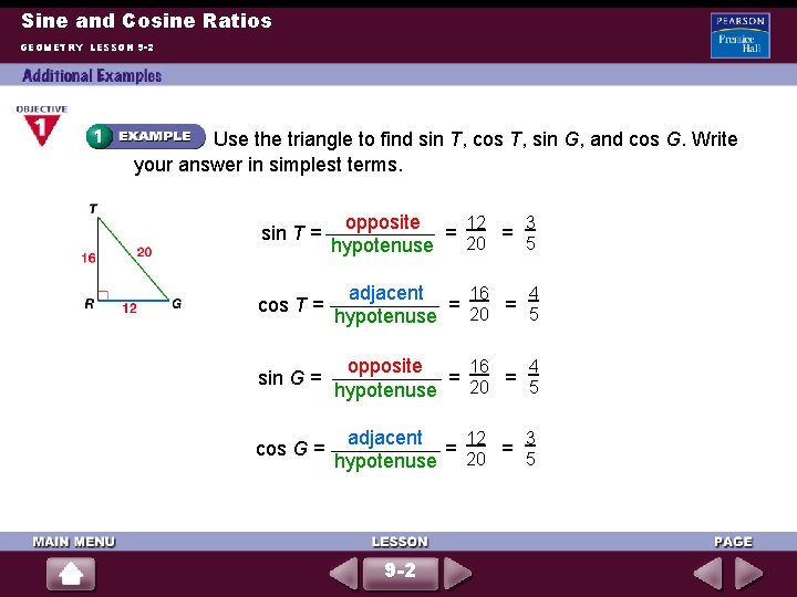 Sine and Cosine Ratios GEOMETRY LESSON 9 -2 Use the triangle to find sin