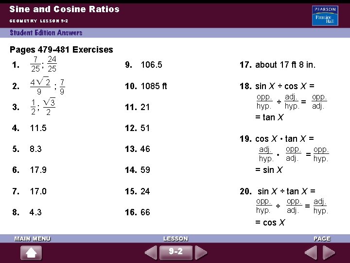 Sine and Cosine Ratios GEOMETRY LESSON 9 -2 Pages 479 -481 Exercises 1. 7