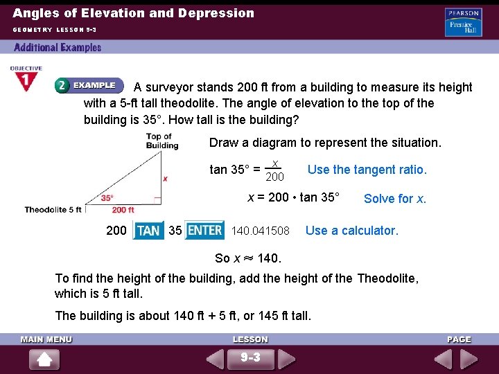 Angles of Elevation and Depression GEOMETRY LESSON 9 -3 A surveyor stands 200 ft