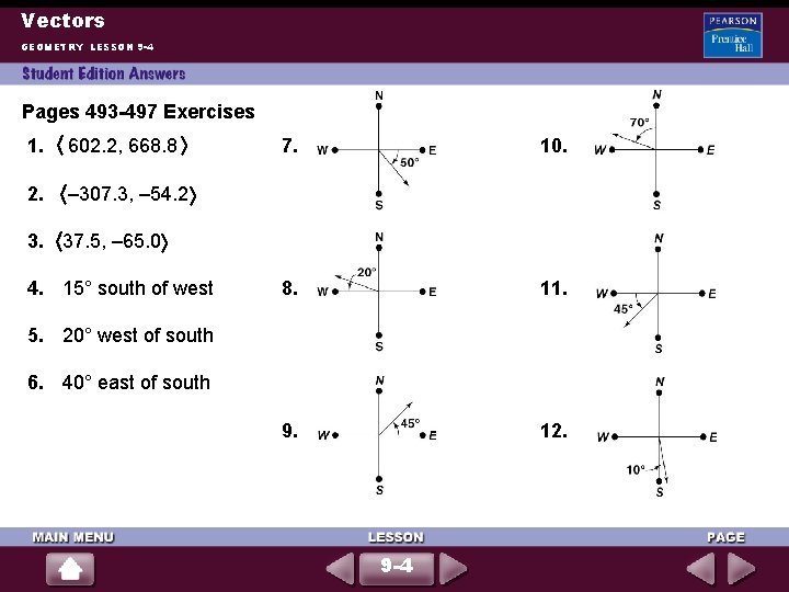 Vectors GEOMETRY LESSON 9 -4 Pages 493 -497 Exercises 1. 602. 2, 668. 8