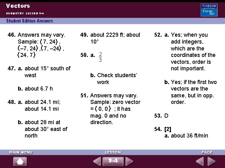 Vectors GEOMETRY LESSON 9 -4 46. Answers may vary. Sample: 7, 24 , –