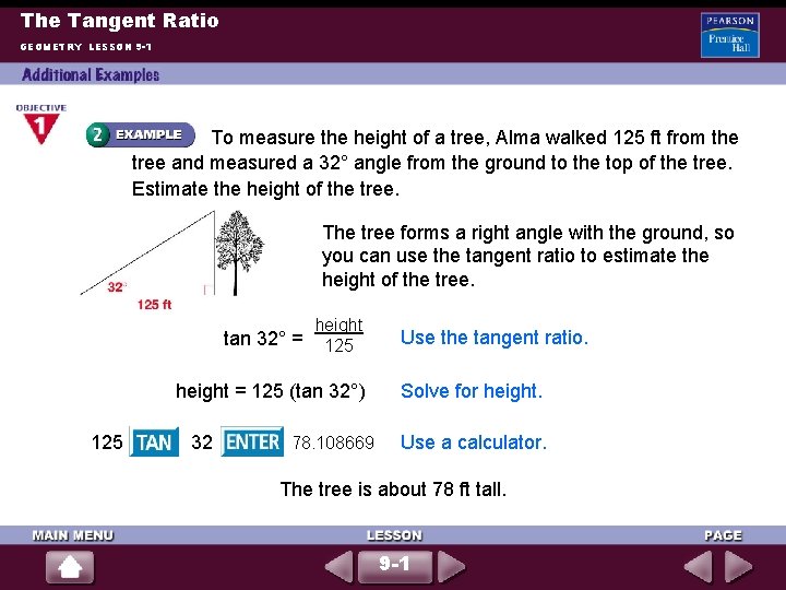 The Tangent Ratio GEOMETRY LESSON 9 -1 To measure the height of a tree,