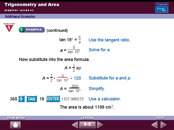 Trigonometry and Area GEOMETRY LESSON 9 -5 (continued) 6 a = tan 18° =