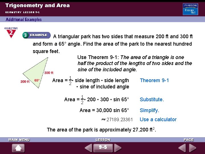 Trigonometry and Area GEOMETRY LESSON 9 -5 A triangular park has two sides that