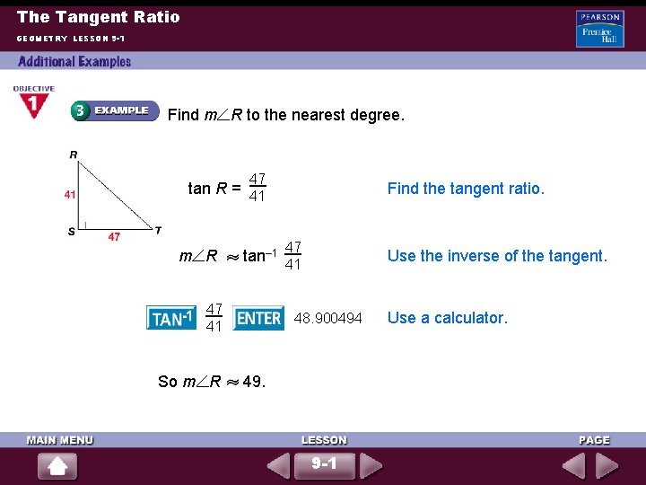The Tangent Ratio GEOMETRY LESSON 9 -1 Find m R to the nearest degree.