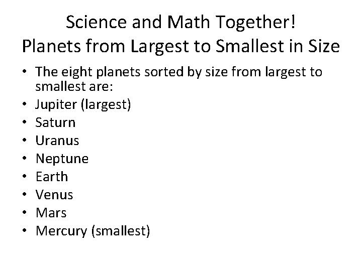 Science and Math Together! Planets from Largest to Smallest in Size • The eight