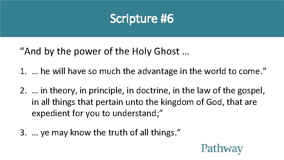 Scripture #6 “And by the power of the Holy Ghost … 1. … he