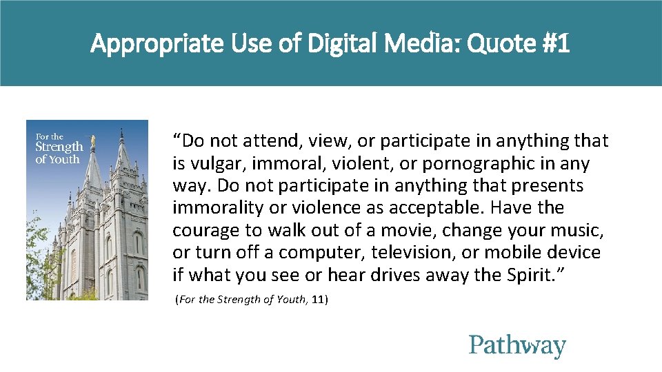 Appropriate Use of Digital Media: Quote #1 “Do not attend, view, or participate in