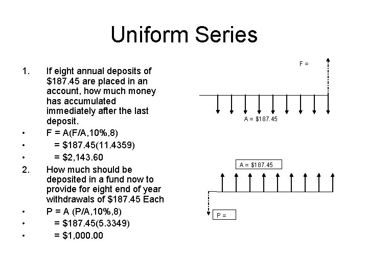 Uniform Series 1. • • • 2. • • • If eight annual deposits Uniform Series 1. • • • 2. • • • If eight annual deposits