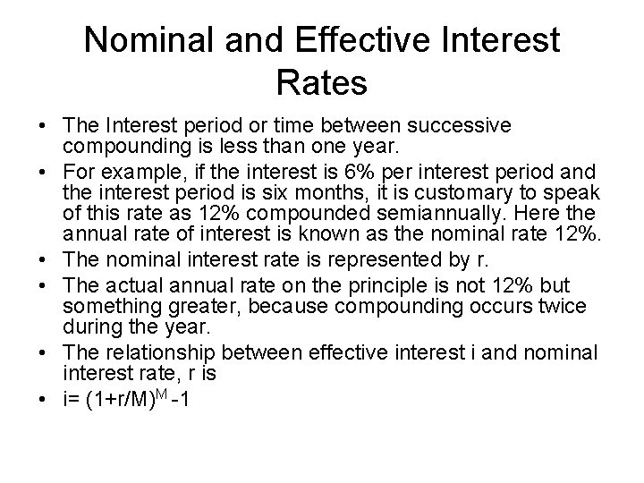 Nominal and Effective Interest Rates • The Interest period or time between successive compounding Nominal and Effective Interest Rates • The Interest period or time between successive compounding