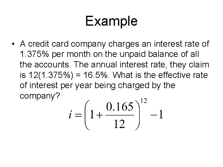 Example • A credit card company charges an interest rate of 1. 375% per Example • A credit card company charges an interest rate of 1. 375% per