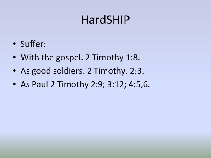 Hard. SHIP • • Suffer: With the gospel. 2 Timothy 1: 8. As good