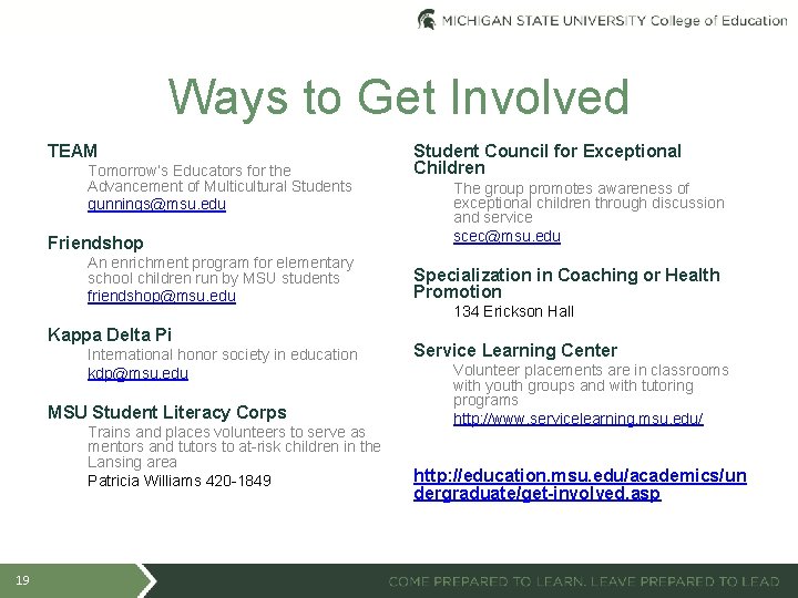 Ways to Get Involved TEAM Tomorrow’s Educators for the Advancement of Multicultural Students gunnings@msu.