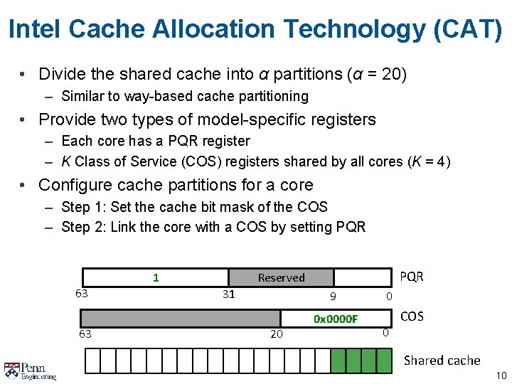 Intel Cache Allocation Technology (CAT) • Divide the shared cache into α partitions (α