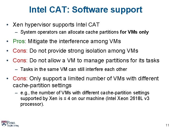 Intel CAT: Software support • Xen hypervisor supports Intel CAT – System operators can