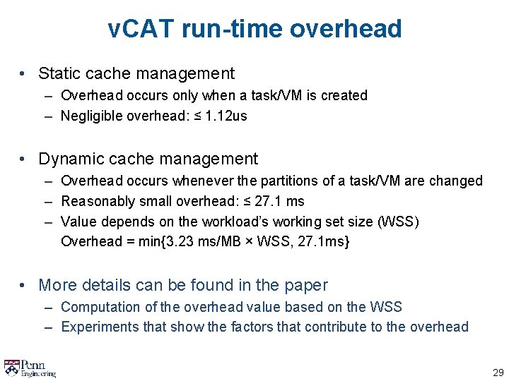 v. CAT run-time overhead • Static cache management – Overhead occurs only when a