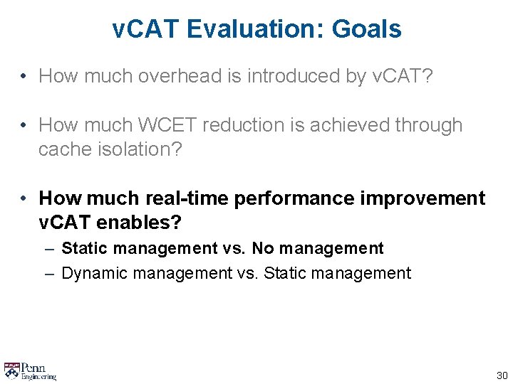 v. CAT Evaluation: Goals • How much overhead is introduced by v. CAT? •