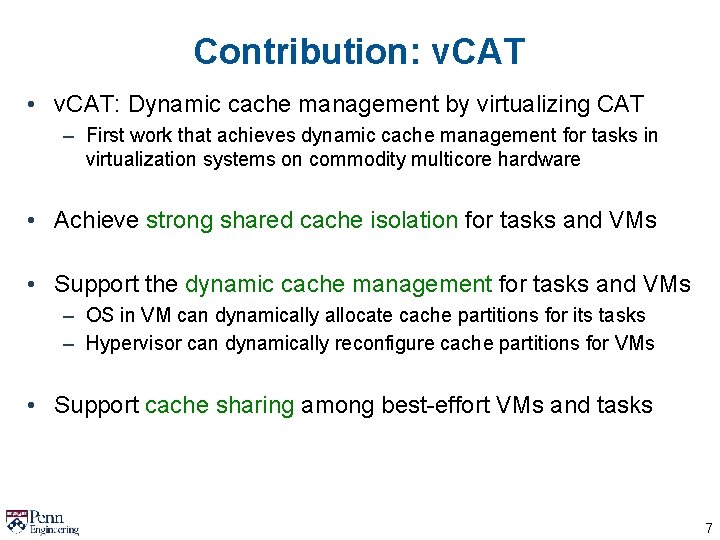 Contribution: v. CAT • v. CAT: Dynamic cache management by virtualizing CAT – First