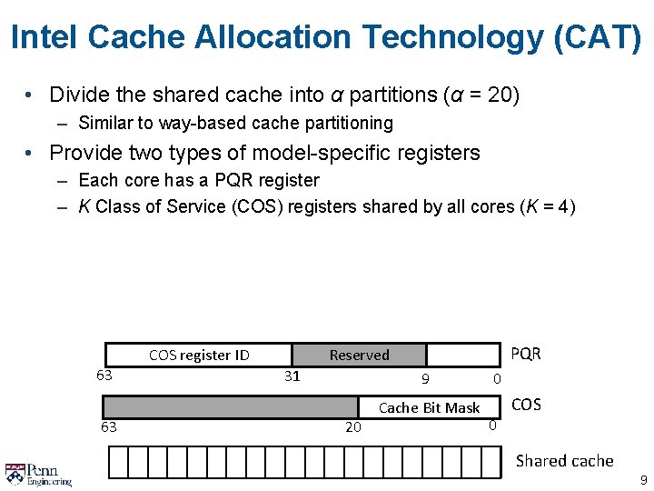 Intel Cache Allocation Technology (CAT) • Divide the shared cache into α partitions (α