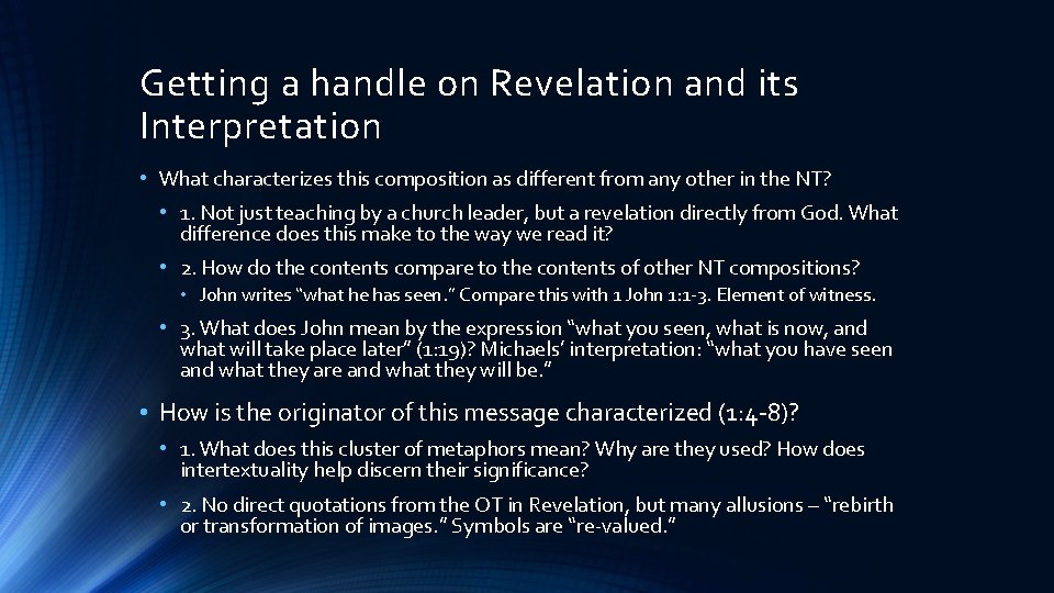 Getting a handle on Revelation and its Interpretation • What characterizes this composition as