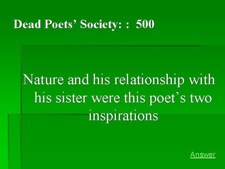 Dead Poets’ Society: : 500 Nature and his relationship with his sister were this Dead Poets’ Society: : 500 Nature and his relationship with his sister were this