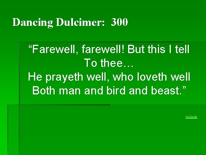 Dancing Dulcimer: 300 “Farewell, farewell! But this I tell To thee… He prayeth well, Dancing Dulcimer: 300 “Farewell, farewell! But this I tell To thee… He prayeth well,