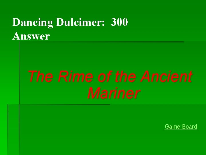 Dancing Dulcimer: 300 Answer The Rime of the Ancient Mariner Game Board Dancing Dulcimer: 300 Answer The Rime of the Ancient Mariner Game Board