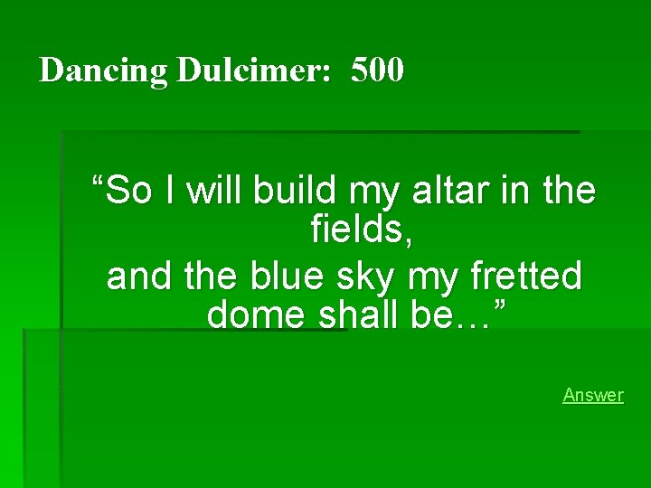Dancing Dulcimer: 500 “So I will build my altar in the fields, and the Dancing Dulcimer: 500 “So I will build my altar in the fields, and the