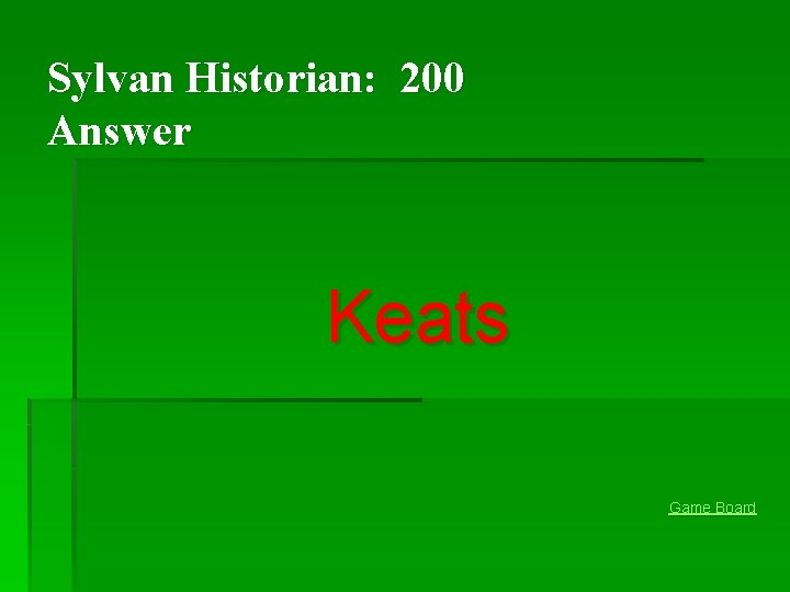 Sylvan Historian: 200 Answer Keats Game Board Sylvan Historian: 200 Answer Keats Game Board