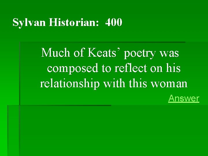 Sylvan Historian: 400 Much of Keats’ poetry was composed to reflect on his relationship Sylvan Historian: 400 Much of Keats’ poetry was composed to reflect on his relationship
