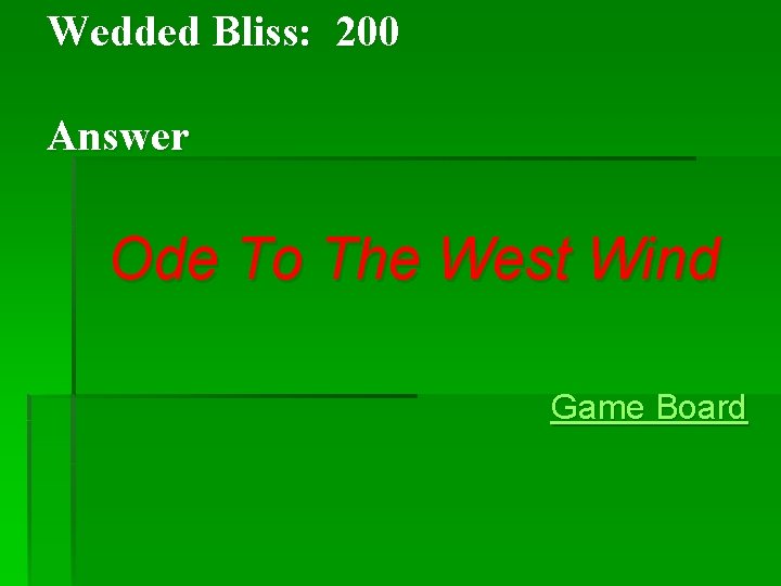 Wedded Bliss: 200 Answer Ode To The West Wind Game Board Wedded Bliss: 200 Answer Ode To The West Wind Game Board