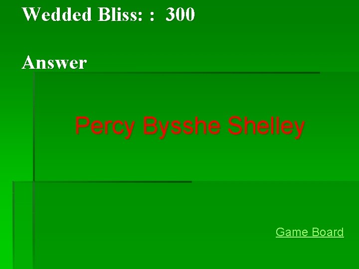 Wedded Bliss: : 300 Answer Percy Bysshe Shelley Game Board Wedded Bliss: : 300 Answer Percy Bysshe Shelley Game Board