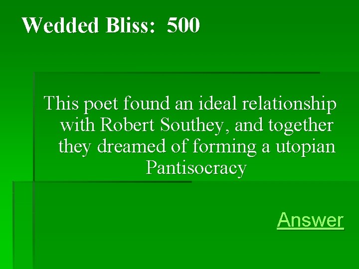 Wedded Bliss: 500 This poet found an ideal relationship with Robert Southey, and together Wedded Bliss: 500 This poet found an ideal relationship with Robert Southey, and together