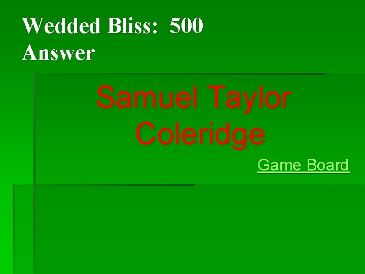 Wedded Bliss: 500 Answer Samuel Taylor Coleridge Game Board Wedded Bliss: 500 Answer Samuel Taylor Coleridge Game Board