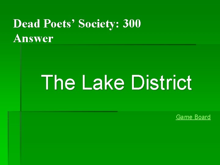 Dead Poets’ Society: 300 Answer The Lake District Game Board Dead Poets’ Society: 300 Answer The Lake District Game Board