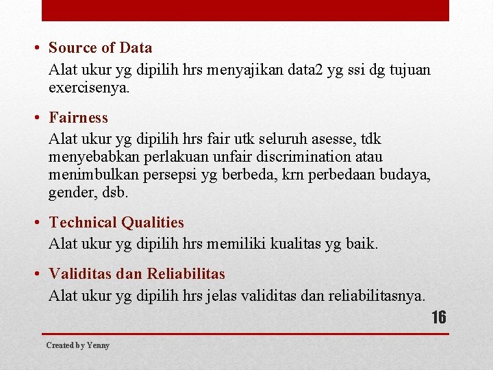  • Source of Data Alat ukur yg dipilih hrs menyajikan data 2 yg