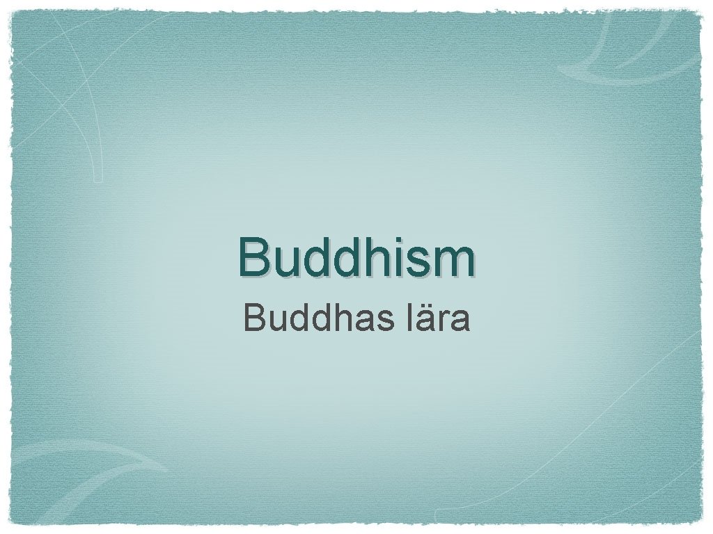 Buddhism Buddhas lära 