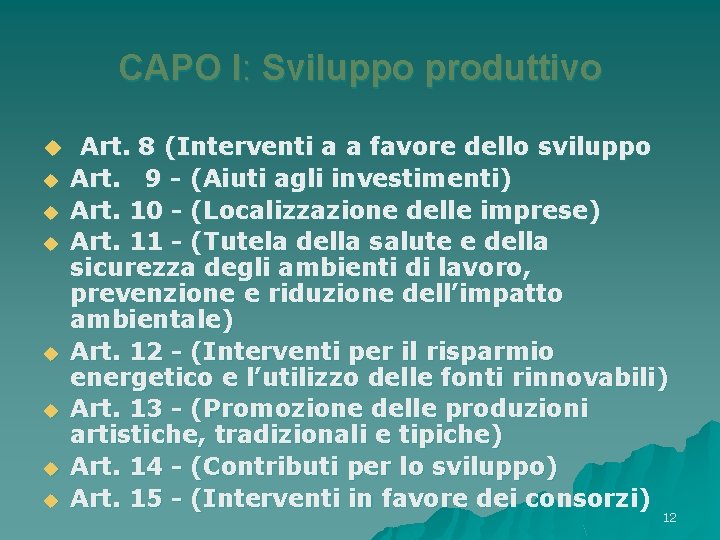 CAPO I: Sviluppo produttivo u Art. 8 (Interventi a a favore dello sviluppo u