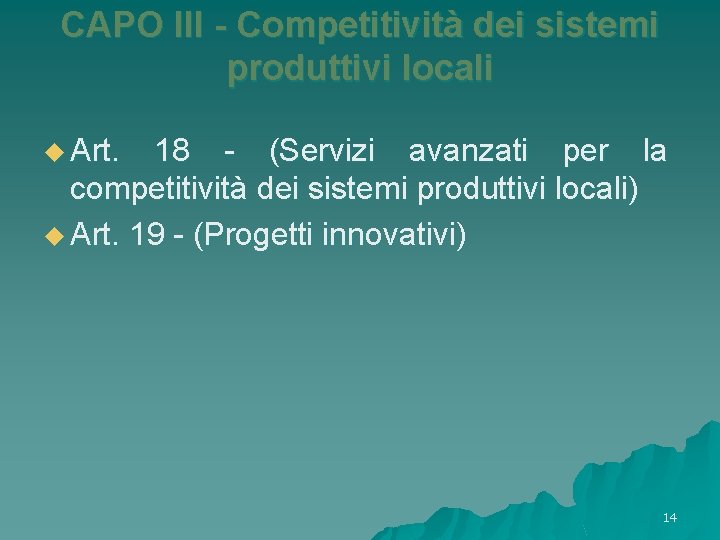 CAPO III - Competitività dei sistemi produttivi locali u Art. 18 - (Servizi avanzati