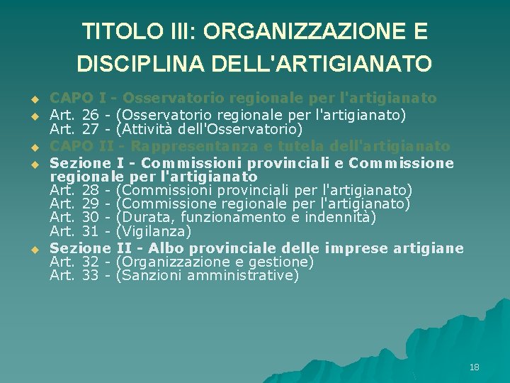 TITOLO III: ORGANIZZAZIONE E DISCIPLINA DELL'ARTIGIANATO u u u CAPO I - Osservatorio regionale