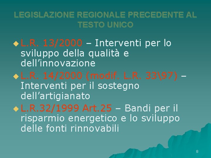 LEGISLAZIONE REGIONALE PRECEDENTE AL TESTO UNICO u L. R. 13/2000 – Interventi per lo