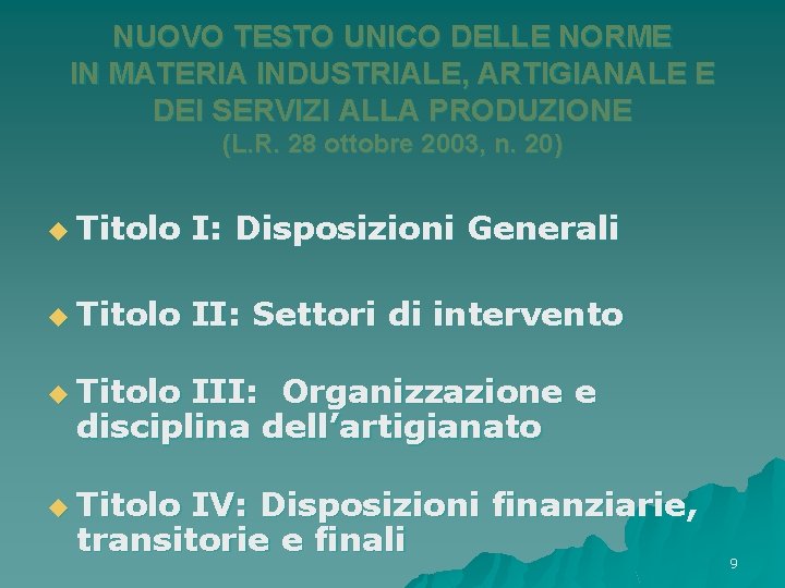 NUOVO TESTO UNICO DELLE NORME IN MATERIA INDUSTRIALE, ARTIGIANALE E DEI SERVIZI ALLA PRODUZIONE