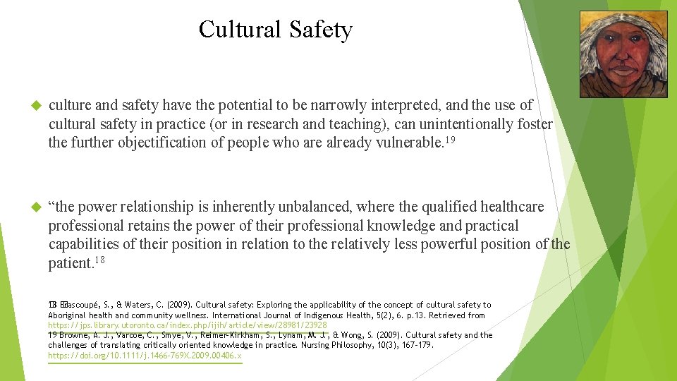 Cultural Safety culture and safety have the potential to be narrowly interpreted, and the
