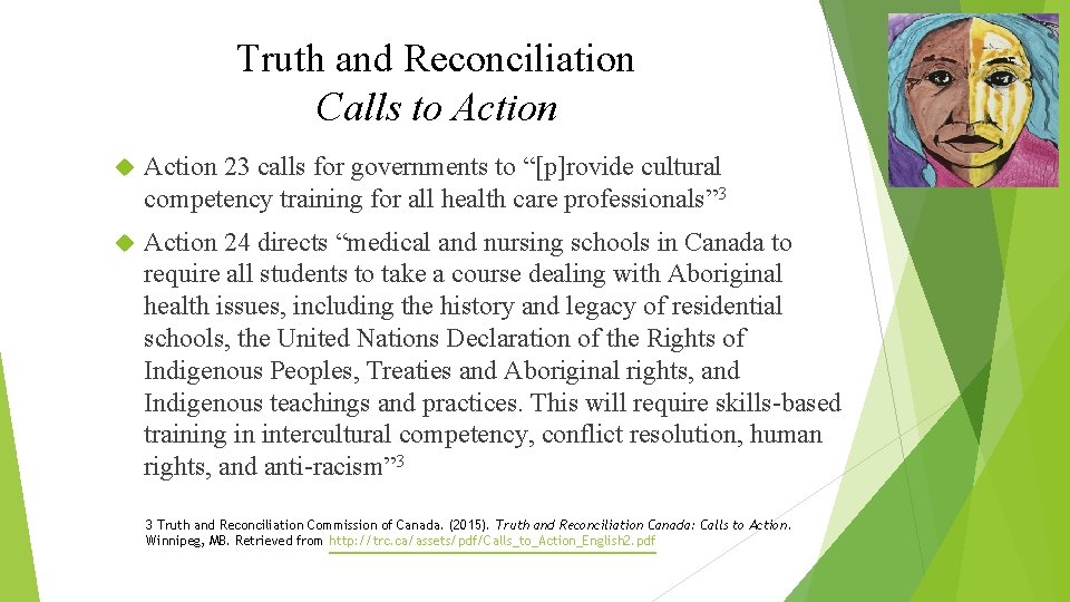 Truth and Reconciliation Calls to Action 23 calls for governments to “[p]rovide cultural competency
