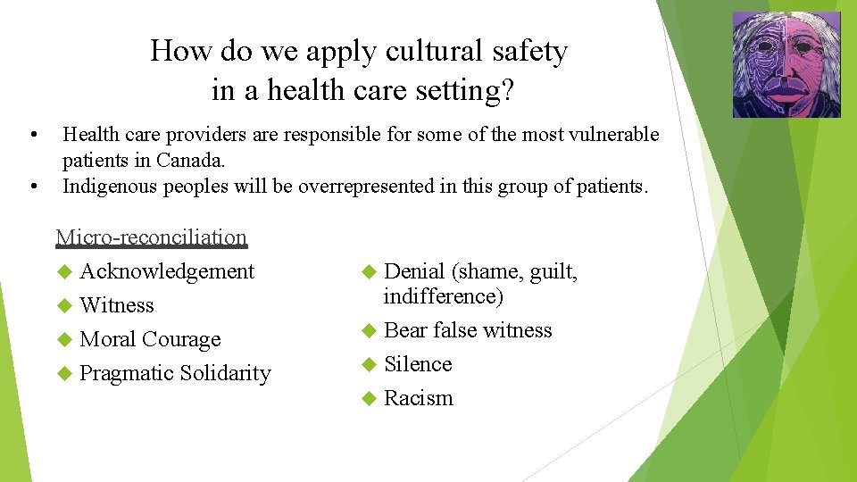 How do we apply cultural safety in a health care setting? • • Health