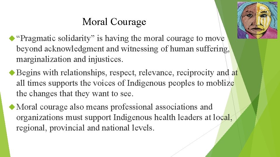 Moral Courage “Pragmatic solidarity” is having the moral courage to move beyond acknowledgment and