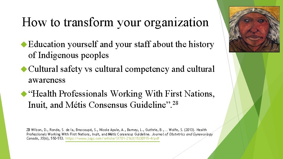 How to transform your organization Education yourself and your staff about the history of