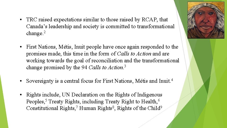  • TRC raised expectations similar to those raised by RCAP, that Canada’s leadership