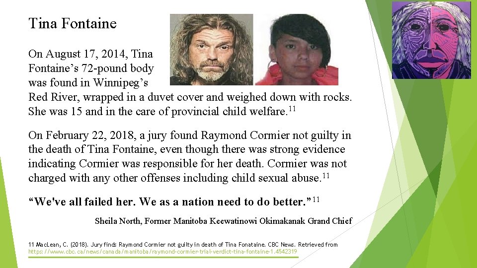 Tina Fontaine On August 17, 2014, Tina Fontaine’s 72 -pound body was found in