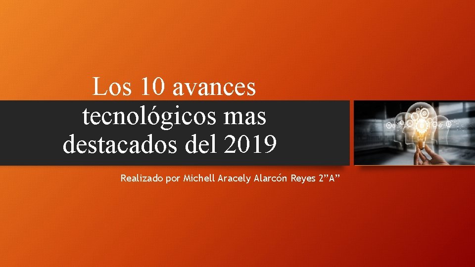 Los 10 avances tecnológicos mas destacados del 2019 Realizado por Michell Aracely Alarcón Reyes